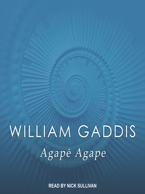 Title details for Agape Agape by William Gaddis - Available